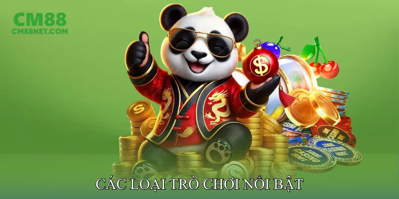 Các Loại Trò Chơi Nổi Bật