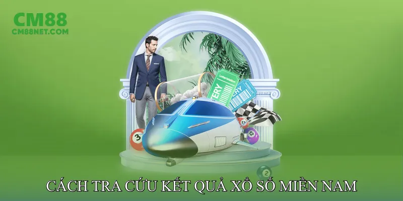 Cách Tra Cứu Kết Quả Xổ Số Miền Nam Nhanh Chóng