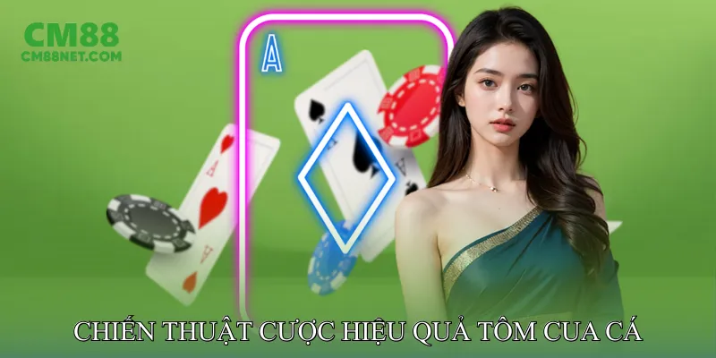 Chiến Thuật Cược Hiệu Quả Trong Tôm Cua Cá