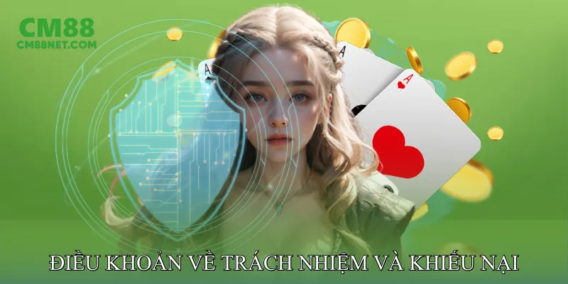 Điều khoản và điều kiện về trách nhiệm và khiếu nại