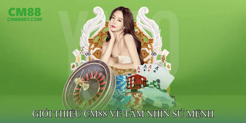 Giới Thiệu CM88 Giới thiệu CM88 về tầm nhìn sứ mệnh