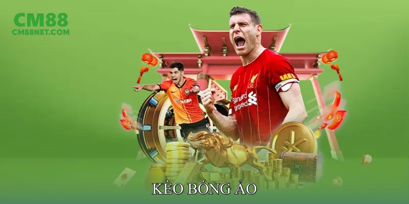 Kèo Bóng Ảo