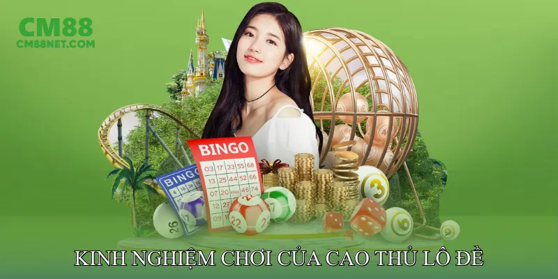 Kinh Nghiệm Chơi Của Cao Thủ Lô Đề