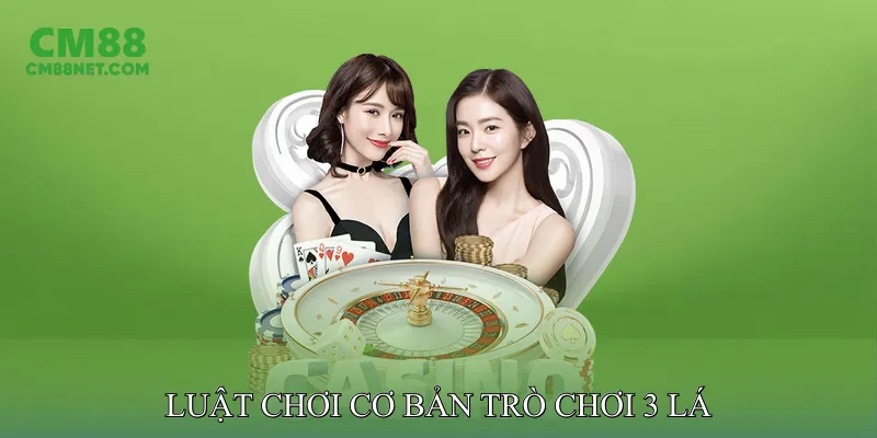 Ba Cây Luật Chơi Đơn Giản Nhưng Đầy Tính Chiến Thuật Luật Chơi Cơ Bản Trò 3 Lá