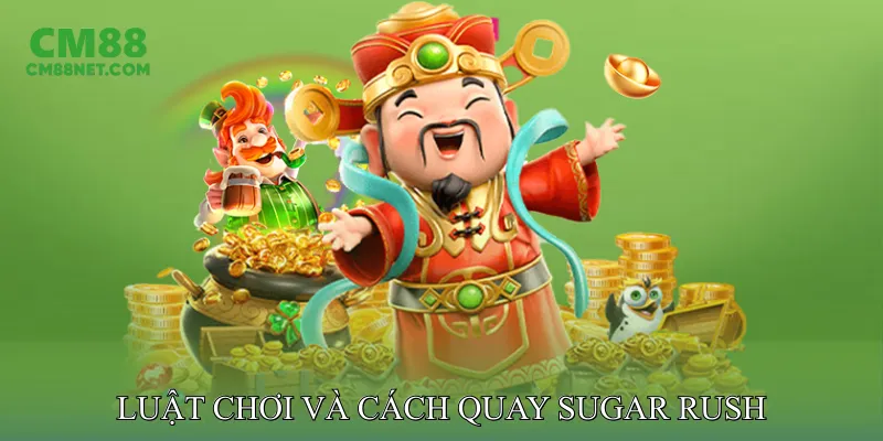 Sugar Rush - Slot Online Ngọt Ngào Với Phần Thưởng Hấp Dẫn Luật Và Cách Quay Sugar Rush